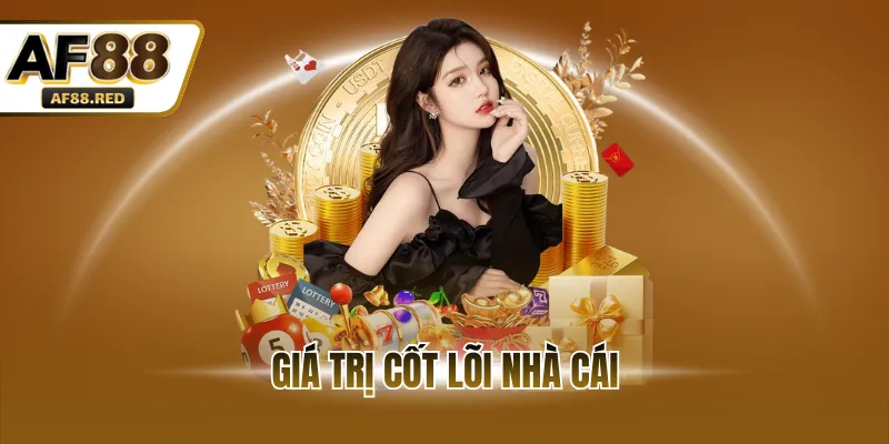 Giá trị cốt lõi nhà cái