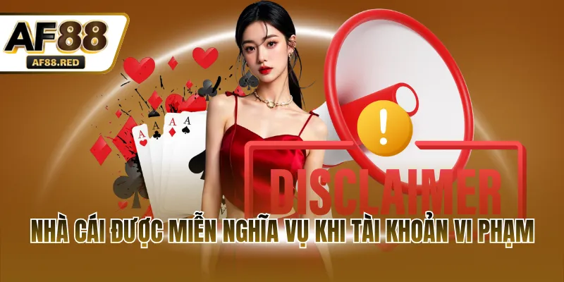 Nhà cái được miễn nghĩa vụ khi tài khoản vi phạm