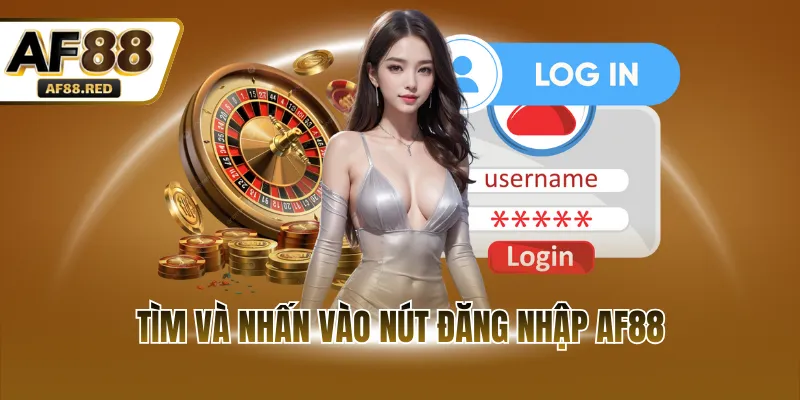 Tìm và nhấn vào nút đăng nhập AF88